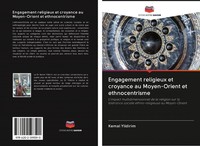 Kemal Yildirim | Engagement Religieux Et Croyance Au Moyen-Orient Et...