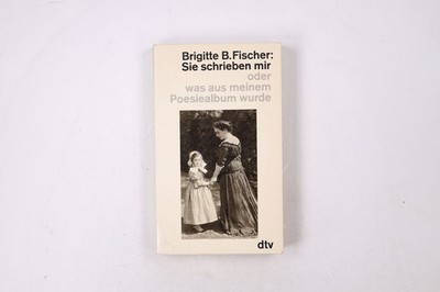 26323 Brigitte Bermann Fischer SIE SCHRIEBEN MIR ODER WAS AUS MEINEM POESIEALBUM