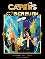 Capers Cyberpunk RPG: Core Rulebook