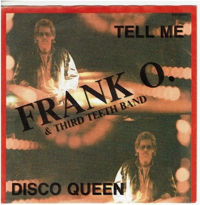 7'' Single, Frank O. & Third Teeth Band - Tell Me /Disco Queen Rock aus Rendsburg