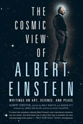 The Cosmic View of Albert Einstein: Writings on Art, Science, and Peace: Used