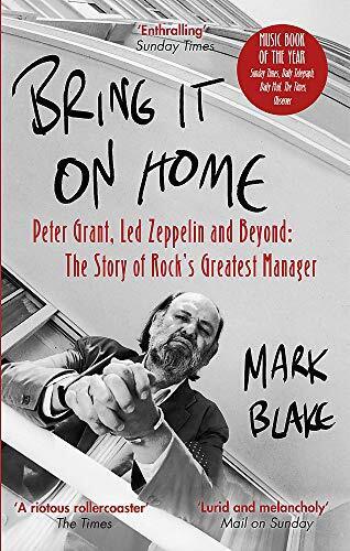 Bring It On Home: Peter Grant, Led Zeppelin and Beyond: The Story of Rock's Grea - Picture 1 of 1