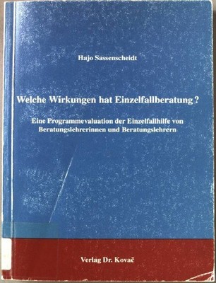 Welche Wirkungen hat Einzelfallberatung? : Eine Programmevaluation der Einzelfal