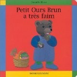 Petit Ours Brun a très faim - Bour, Danièle - Good - See condition notes