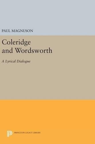 Paul Magnuson Coleridge and Wordsworth (Hardback) Princeton Legacy Library