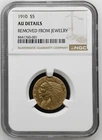 NobleSpirit GOLD 1910 $5 Indian Head 1/4 oz NGC AU Details Removed From Jewelry