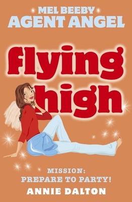 Flying High: Mission - Prepare to Party! by Annie Dalton (English) Paperback Boo