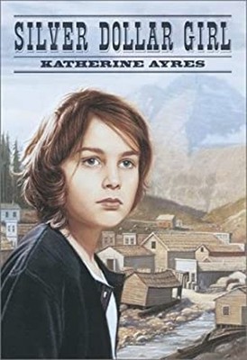 Silver Dollar Girl Paperback Katherine Ayres