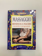 Libro Massaggio Beneficio e piacere tecniche e programmi