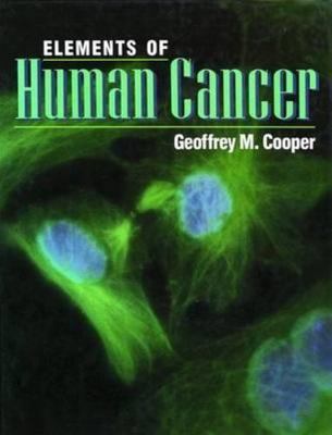 Elements of Human Cancer: . (The Jones and Bartlett Series in Biology)