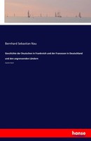 Geschichte Der Deutschen In Frankreich Und Der Franzosen In Deutschland Und...