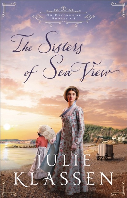 The Sisters of Sea View by Julie Klassen (Paperback Book)