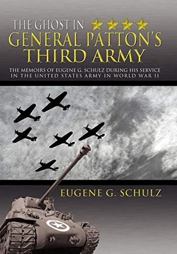 The Ghost in General Patton's Third Army: The M. Schulz<|