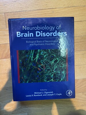 Neurobiology of Brain Disorders : Biological Basis of Neurological
