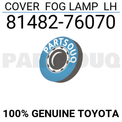 8148276070 Genuine Toyota COVER FOG LAMP LH 81482-76070 | eBay 
