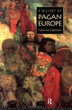 A History of Pagan Europe-Prudence Jones, Nigel Pennick