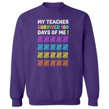 My Teacher Survived 100 Days of Me - School Student Unisex Crewneck Sweatshirt