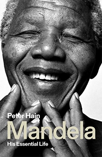 Mandela: His Essential Life,Peter Hain