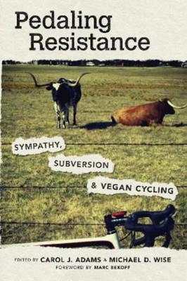 Carol J. Adams Pedaling Resistance (Paperback) Food and Foodways (UK IMPORT)