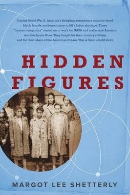 Hidden Figures: The Story of the African-Ame by Shetterly, Margot Lee 006236359X