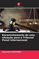 Encaminhamento De Uma SituaçãO Para O Tribunal Penal Internacional Kassongo Buch
