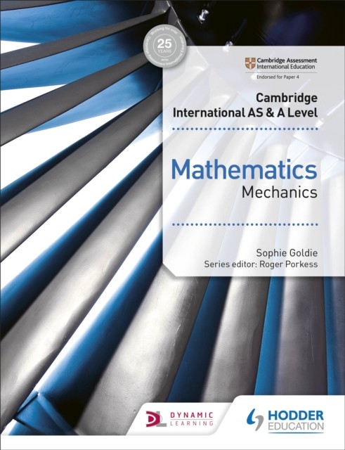 Cambridge International AS & A Level Mathematics Mechanics by Sophie Goldie - Image 3