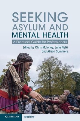 Seeking Asylum and Mental Health: A Practical Guide for Professionals by Chris M