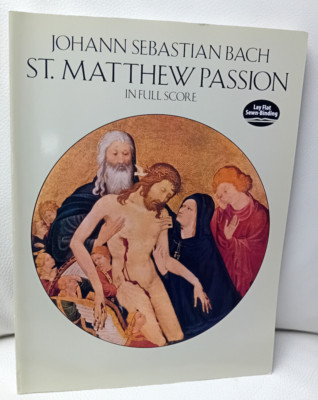 Johann Sebastian Bach Matthäus Passion in Full Score Partitur Partitur DOVER