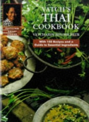 Vatch's Thai Cookbook (Great Cooks),Vatcharin Bhumichitr, Roger 