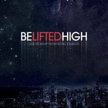 Be Lifted High von Live Worship from Bethel Churc | CD | Zustand gut