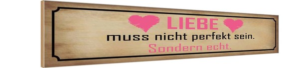 Holzschild 10X46 Cm Liebe Muss Nicht Perfekt Sondern Spruch Zitat Deko Geschenk-image