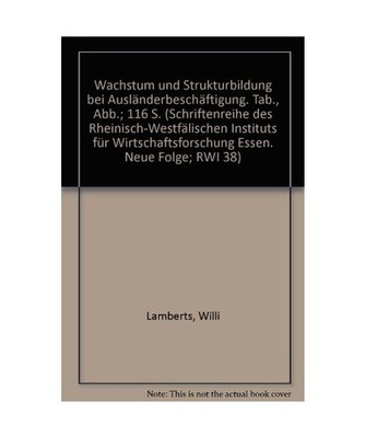 Wachstum und Strukturbildung bei Ausländerbeschäftigung., Lamberts, Willi