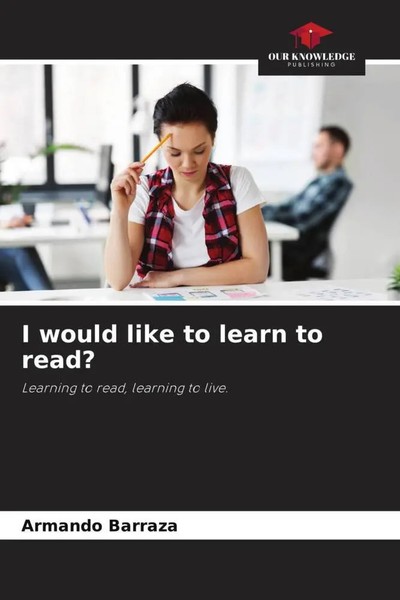 I Would Like To Learn To Read? Learning To Read, Learning To Live. Barraza Buch-image