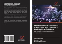 Daxesh Patel (U. A.) | Metabolomika Celowana: Ulepszone Wykrywanie I...