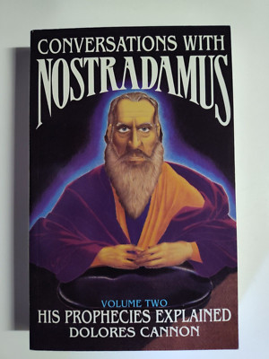 Conversations with Nostradamus Vol. 2 : His Prophecies Explained by Dolores...