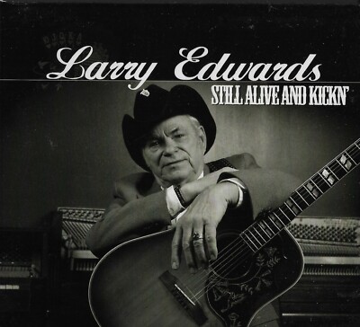 LARRY EDWARDS Still Alive And Kickin' CD Country Digipack Album