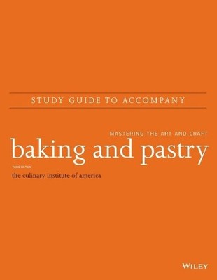 Baking and Pastry: Mastering the Art and Craft, 3e Study Guide: Mastering the Ar