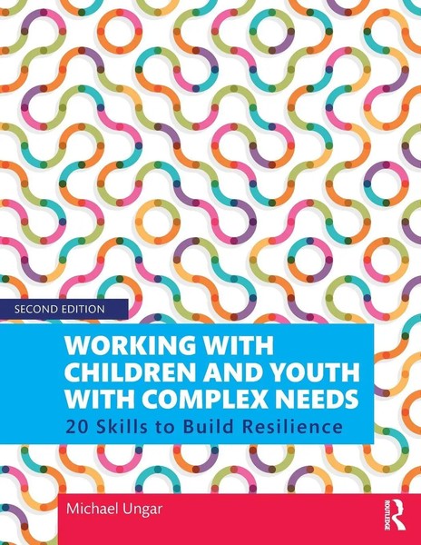 Michael Ungar | Working With Children And Youth With Complex Needs | Taschenbuch-image
