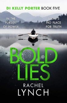 Bold Lies: DI Kelly Porter Book Five  von Rachel Lynch | Buch | Zustand sehr gut