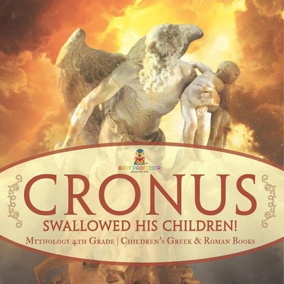 Baby | Cronus Swallowed His Children! Mythology 4th Grade Children's Greek &...