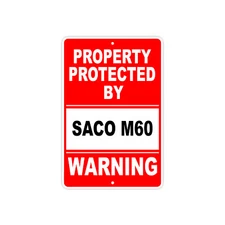 Property Protected By SACO M60 Gun Pistol Rifle Warning Ammo Aluminum Sign