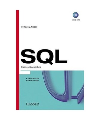 SQL: Einstieg und Anwendung. Mit SQL-3, IBM DB2, IBM SQL/DS, Informix SQL, Oracl