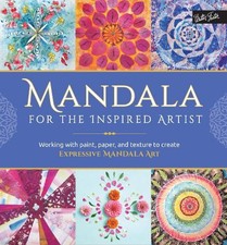 Mandala for the Inspired Artist: Working with paint, pape... by Thompson, Andrea