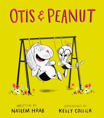 Otis & Peanut (Otis & Peanut, 1) - hardcover Hrab, Naseem|Collier, Kelly