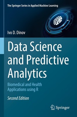 Data Science and Predictive Analytics Ivo D. Dinov
