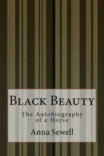 Black Beauty: The Autobiography Of A Horse