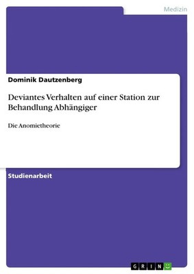 Dominik Dautzenberg | Deviantes Verhalten auf einer Station zur Behandlung...
