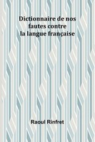 Dictionnaire De Nos Fautes Contre La Langue FrançAise | Raoul Rinfret | Buch