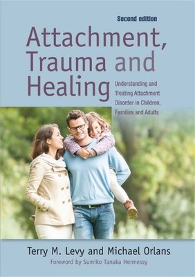 Michael Orlans Terry M. Levy Attachment, Trauma, and Healing (Taschenbuch)