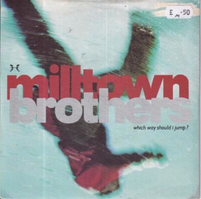 Which Way Should I Jump? : Milltown Brothers